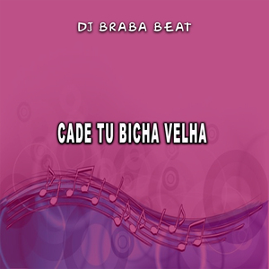 Cade Tu Bicha Velha