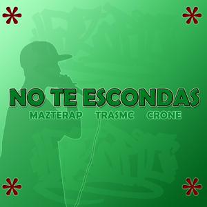 No te escondas (feat. Tras MC & Crone Rap)
