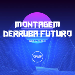 Montagem Derruba Futuro