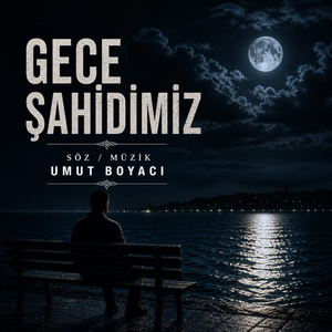 Gece şahidimiz