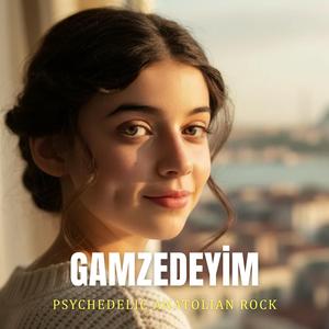 Gamzedeyim (Psychedelic Anatolian Rock)