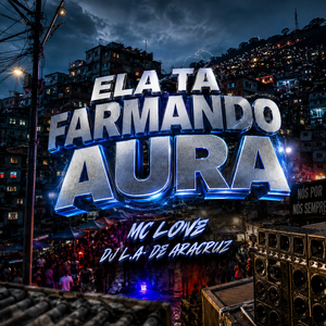 Ela Ta Farmando Aura