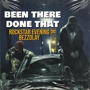 Been There Done That (feat. Rockstar Evening & Bezzolay)