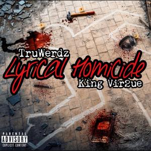 Lyrical Homicide (feat. TruWerdz)