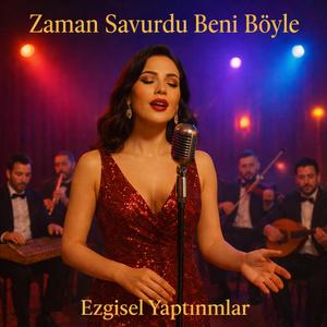 Zaman Savurdu Beni Böyle