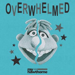 Overwhelmed