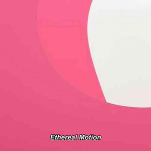 Ethereal Motion