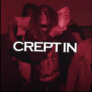 Crept In! (feat. Matt gantos)