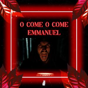 O Come O Come Emmanuel