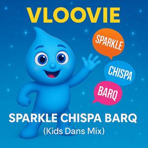 Sparkle Chispa Barq (Kids Dance Mix)
