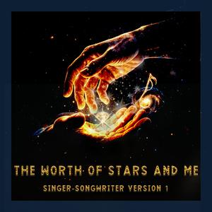 The Worth of Stars and Me (Singer-Songwriter Version 1)