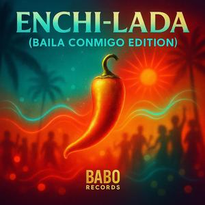Enchi-LADA (Baila Conmigo Edition)