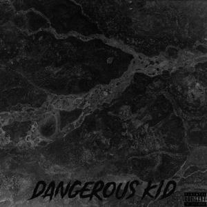 Dangerous kid