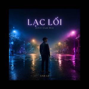 LẠC LỐI (Chill Club Mix)