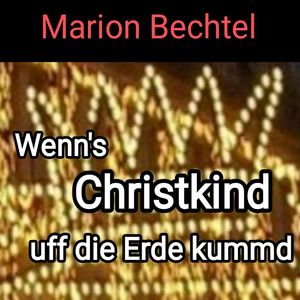 Wenn's Christkind uff die Erde kummd
