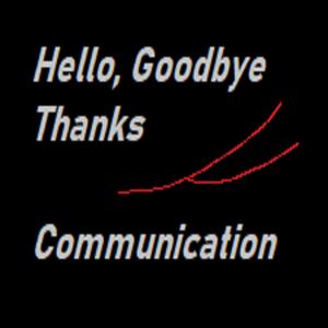 Hello Goodbye Thanks Communication
