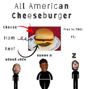 All American Chee$eburger