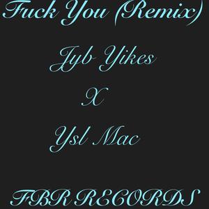 **** You (feat. MBE Yikes) (Remix)