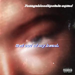 get out of my head'