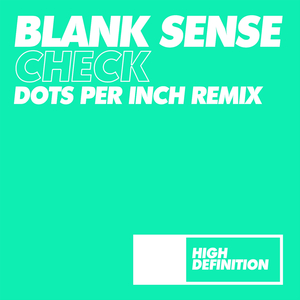 Check (Dots Per Inch Extended Remix)