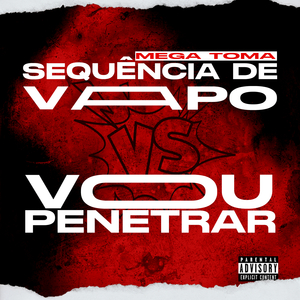 Mega Toma Sequência de Vapo Vs Vou Penetrar (feat. Dj Ugo ZL)
