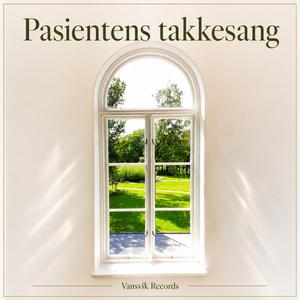Pasientens takkesang (Extended version)