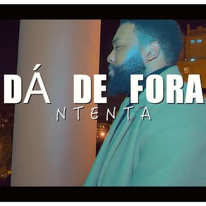 Dá de fora - Ntenta