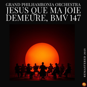 J***s Que Ma Joie Demeure, BMV 147 (Remastered 2025)