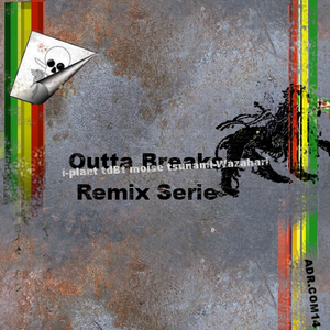 Outta Breaks (I-Plant Melodica Reworks)