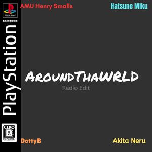 AroundThaWRLD (LaLaLa) (feat. Neru) (CD Extend)