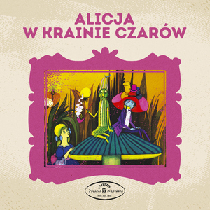 Alicja w Krainie Czarów, cz. 24