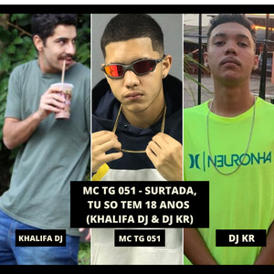 Surtada, Tu So Tem 18 Anos