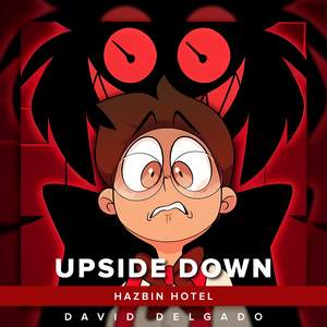 Upside Down (Alastor Hazbin Hotel Song) (Versión en Español Latino)