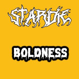 BOLDNESS