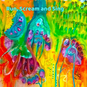 Run, Scream and Sing