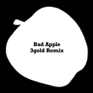 Bad Apple(3gold Remix)