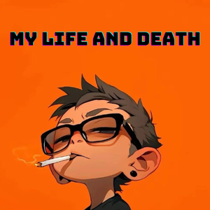 My life and death