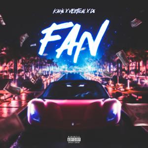 Fan (feat. Verti & D6)