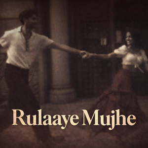Rulaaye Mujhe