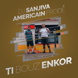 Ti bouz enkor (feat. Américain Frodé)