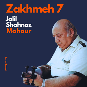 Zakhmeh 7 (Mahour Mood)