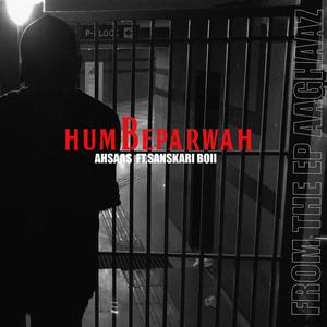 Hum Beparwah (feat. Sanskari Boii)