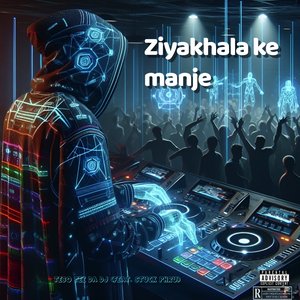 Ziyakhala Ke Manje