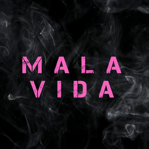 mala vida