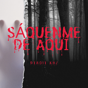 Saquenme de Aquí (feat. Kidgvbo)