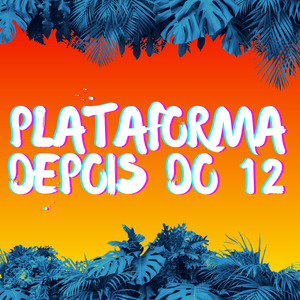 Plataforma Depois do 12