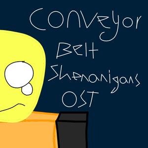 Conveyor Belt Shenanigans Original Soundtrack