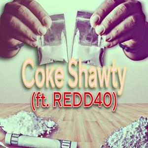 Coke Shawty (feat. REDD40 & junkieradio)