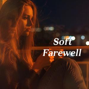 Soft Farewell