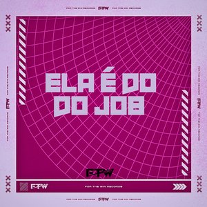 Ela É do Job
